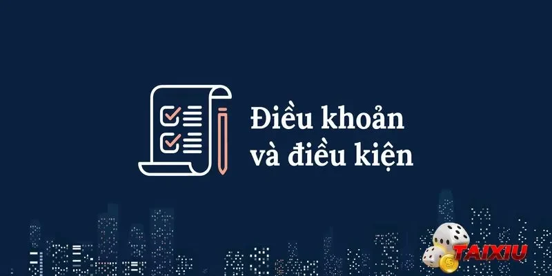 Điều khoản điều kiện tài xỉu cùng các thông tin chi tiết