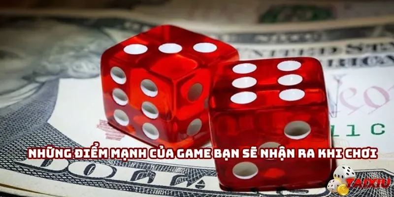 Những điểm mạnh của game bạn sẽ nhận ra khi chơi